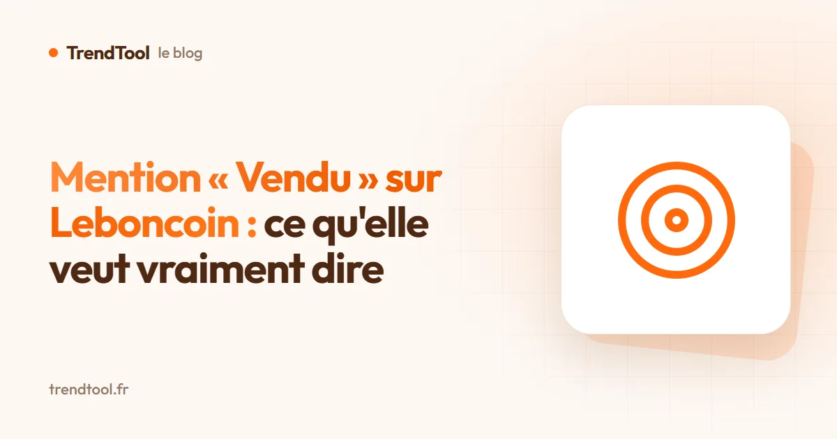 Mention « Vendu » sur Leboncoin : ce qu'elle veut vraiment dire